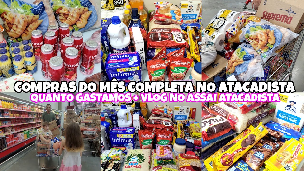 COMPRAS DO MÊS COMPLETA NO ATACADISTA | QUANTO GASTAMOS | DICAS PARA ECONOMIZAR NO ASSAÍ ATACADISTA