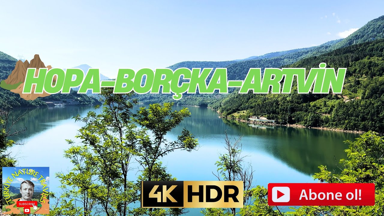 HOPA-BORÇKA-ARTVİN DAMS PROVINCE DRIVING. 4K HDR