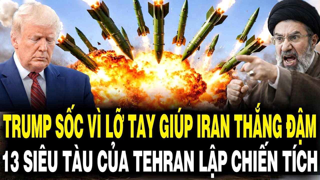 Trump Sốc Vì LỠ TAY Giúp Iran THẮNG ĐẬM, 13 Siêu Tàu của Tehran Lập Chiến Tích | TIN TỨC 24H TV