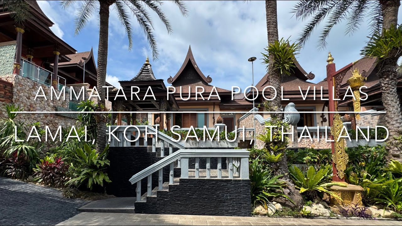 Ammatara Pura Pool Villas, Lamai, Koh Samui, Thailand 🇹🇭