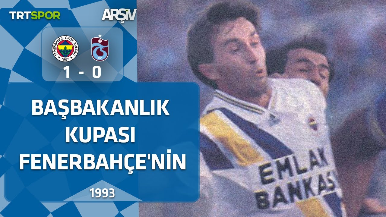 Fenerbahçe - Trabzonspor: 1-0 (1993 Başbakanlık Kupası) Başbakanlık Kupası Fenerbahçe'nin