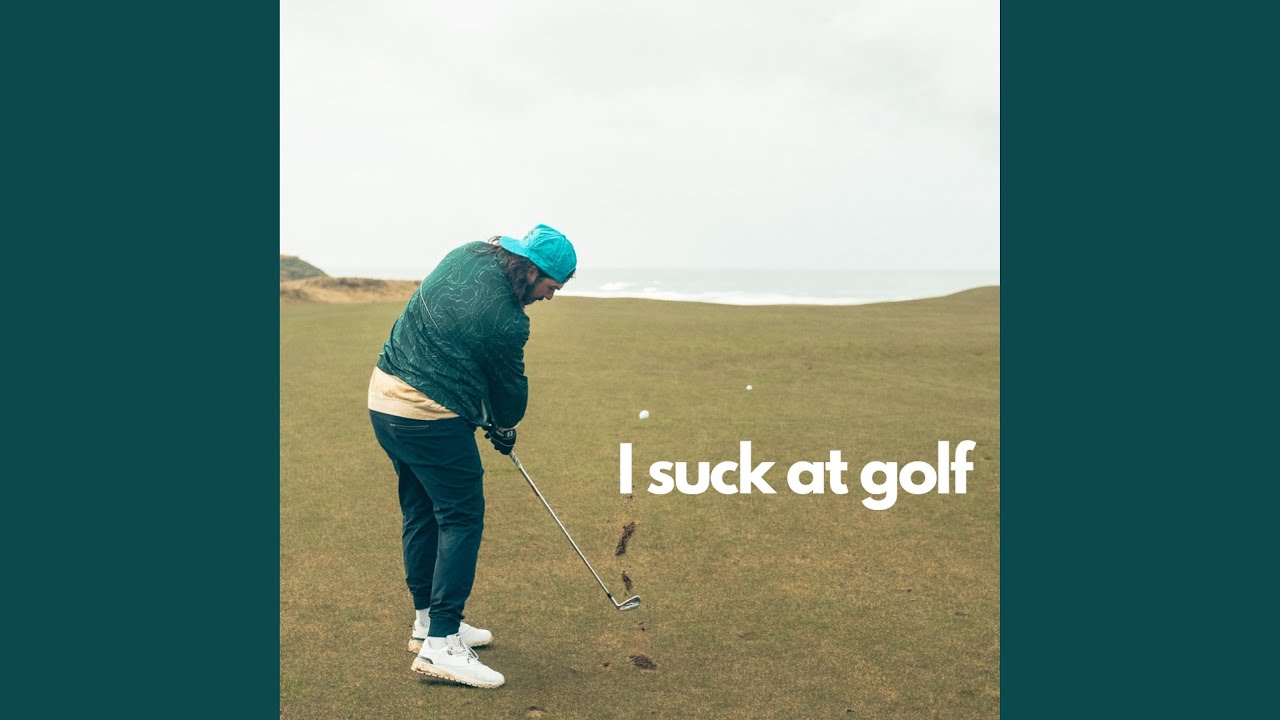 I Suck At Golf