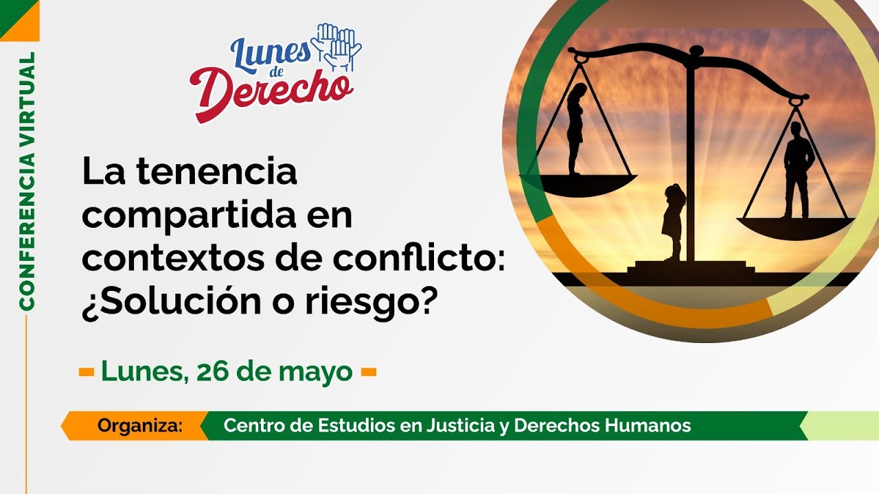 #LunesDeDerecho | La tenencia compartida en contextos de conflicto: &iquest;soluci&oacute;n o riesgo?