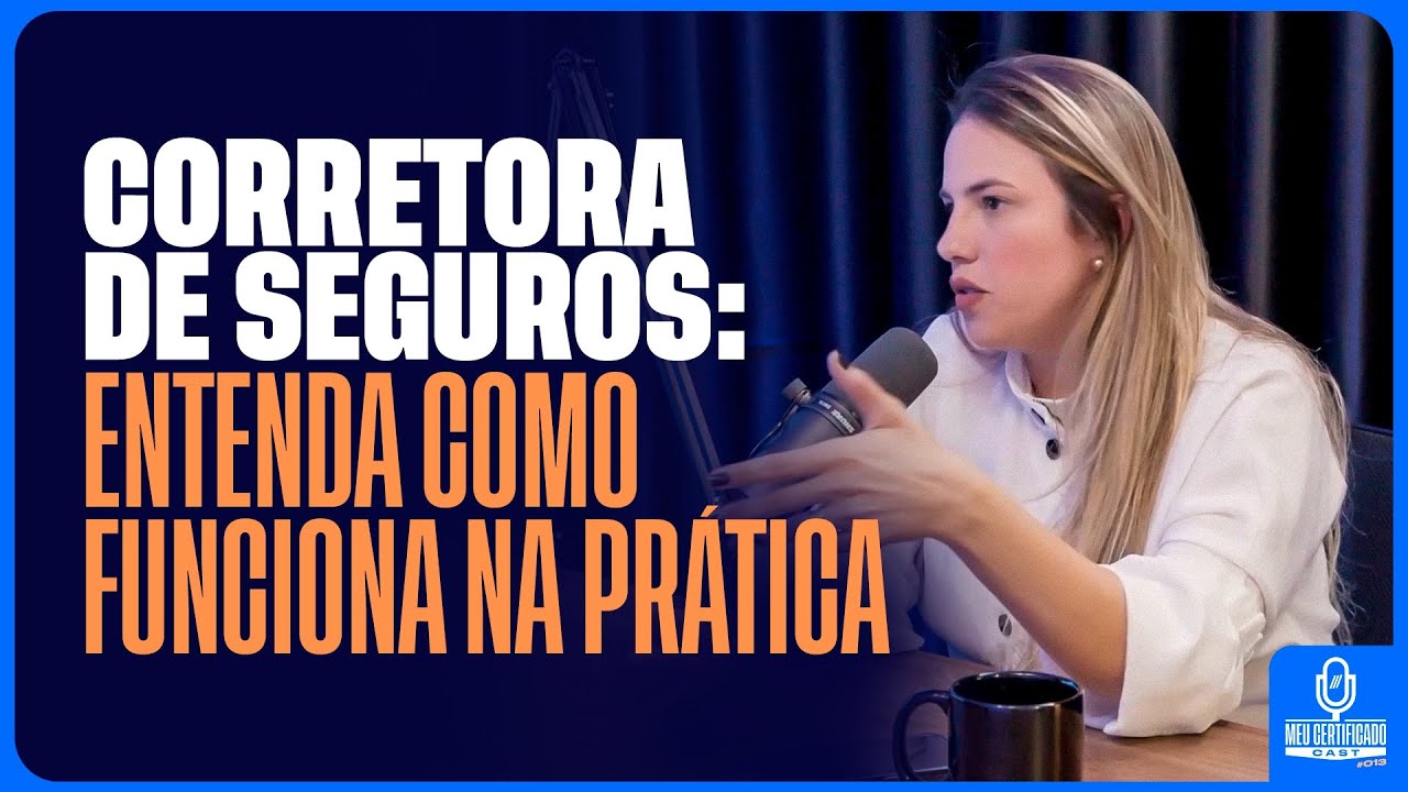 COMO FUNCIONA A CORRETORA DE SEGUROS NO DIA A DIA? l MeuCertificadoCast 13