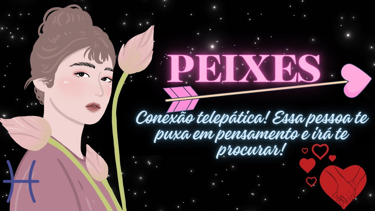 Peixes ♓️ Conexão telepática! Essa pessoa te puxa em pensamento ♥️💌⭐️