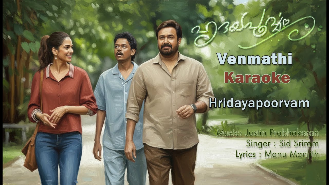 Venmathi HQ Karaoke - Hridayapoorvam | Mohanlal | Sathyan Anthikad | Sid Sriram | Justin Prabhakaran
