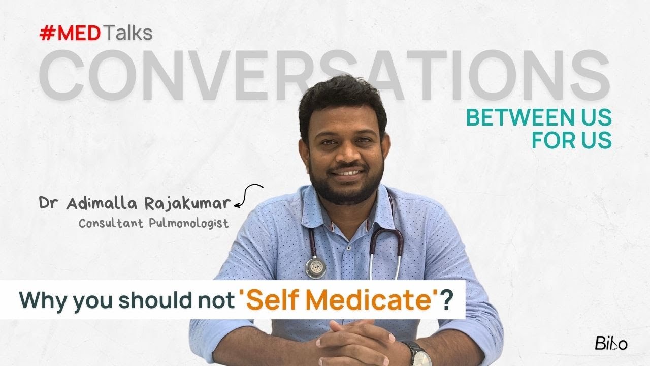 The Dangers of Self-Medication | Explained by Dr. Adimalla Rajakumar | Bibo