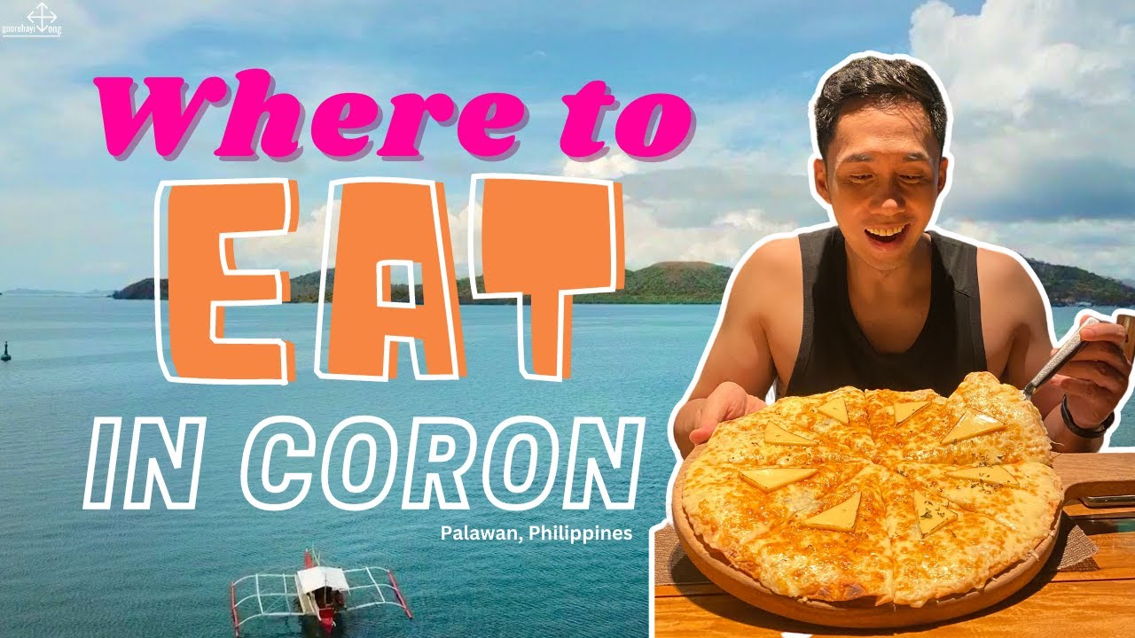 MUST DINE in CORON | Where to EAT in CORON? | Palawan | Philippines | Coron FOOD Travel Guide