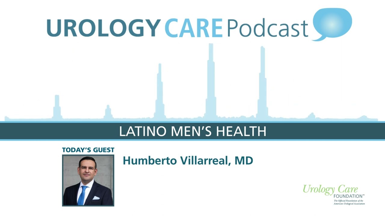 Latino Men's Health - Urology Care Podcast