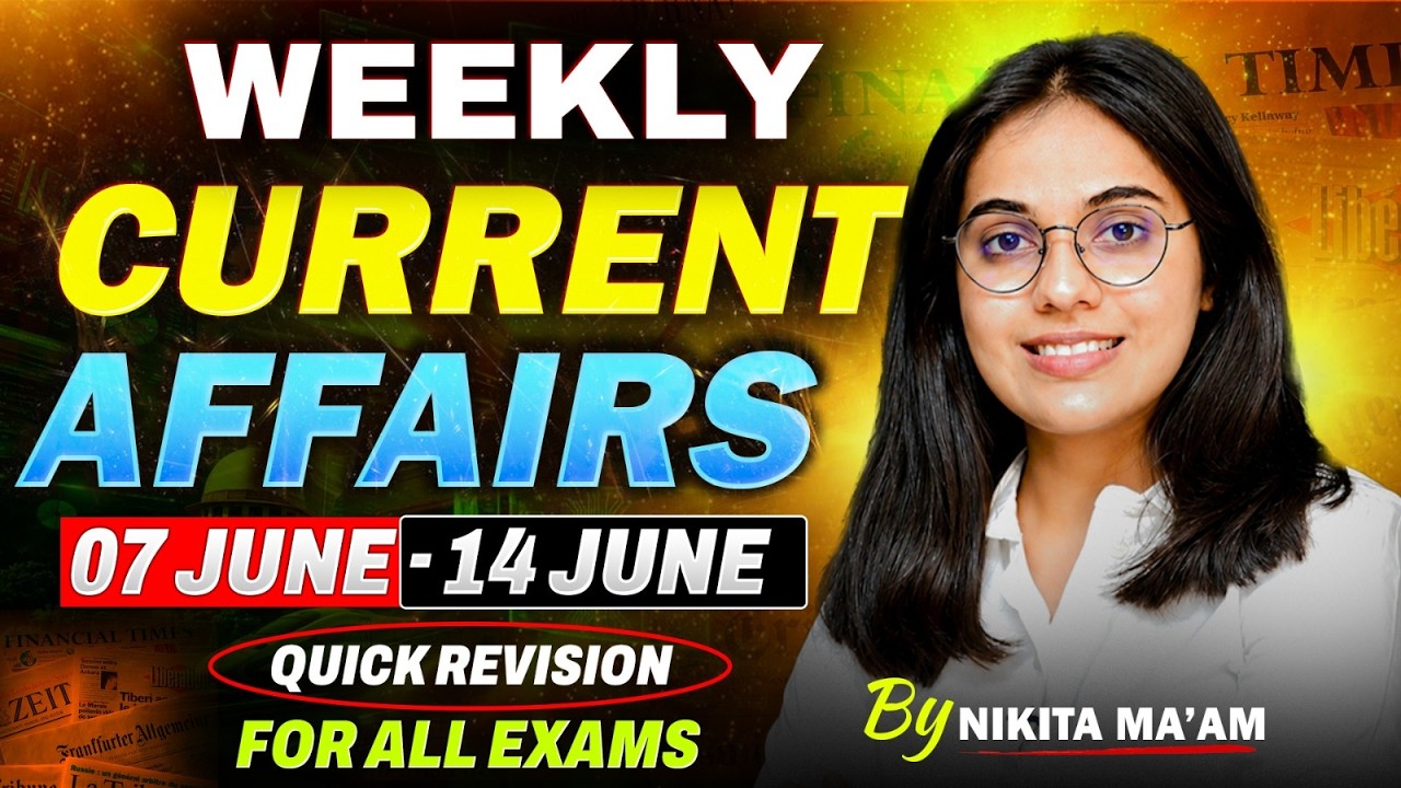 Weekly Current Affairs | 8 - 14 June 2026 |  Weekly Revision | Exam Journey | Nikita Chaudhary