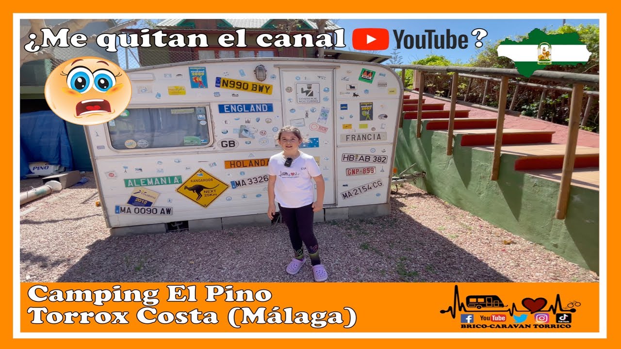 ¿Me QUITAN EL CANAL YOUTUBE? - Camping El Pino Torrox-Costa (Málaga)