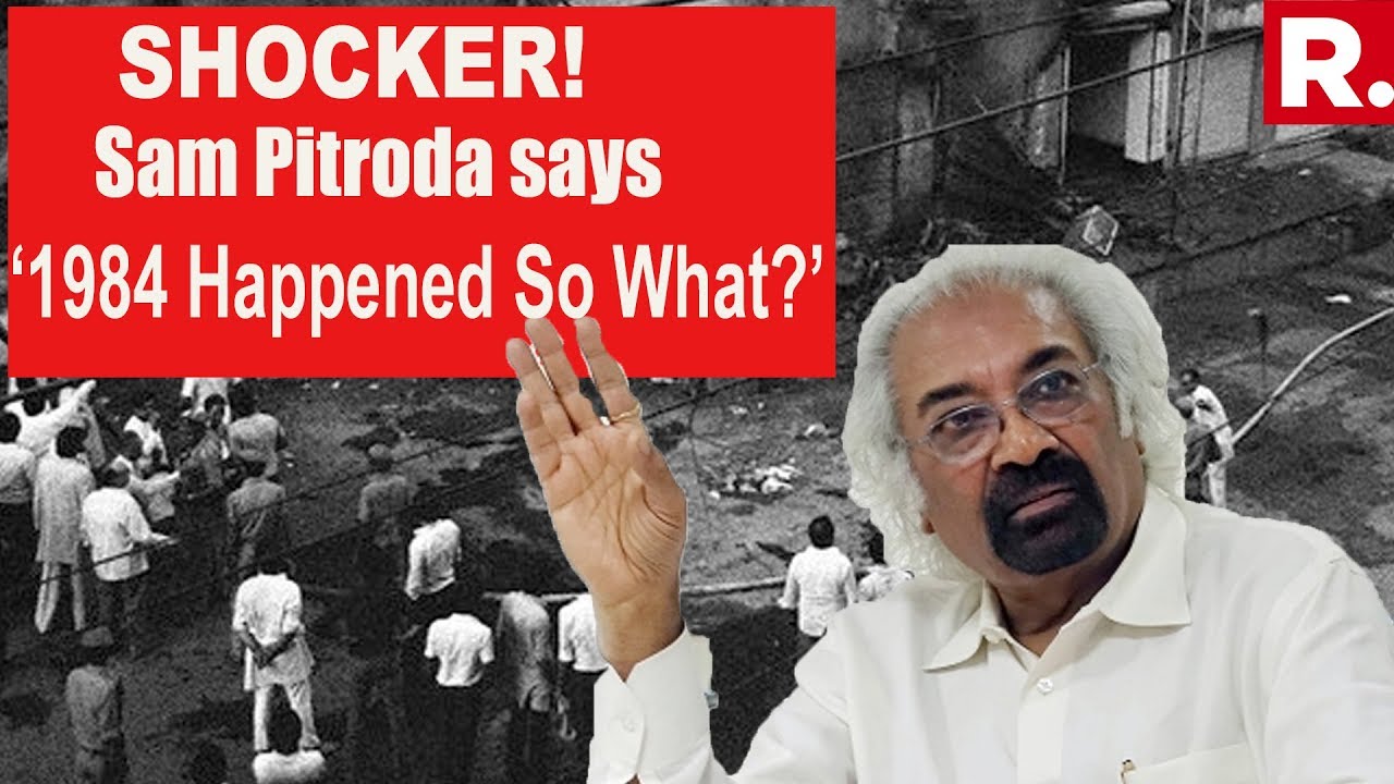 SHOCKING: '1984 Happened, So What?' Congress Leader Sam Pitroda Brushes Off 1984 Anti-Sikh Genocide