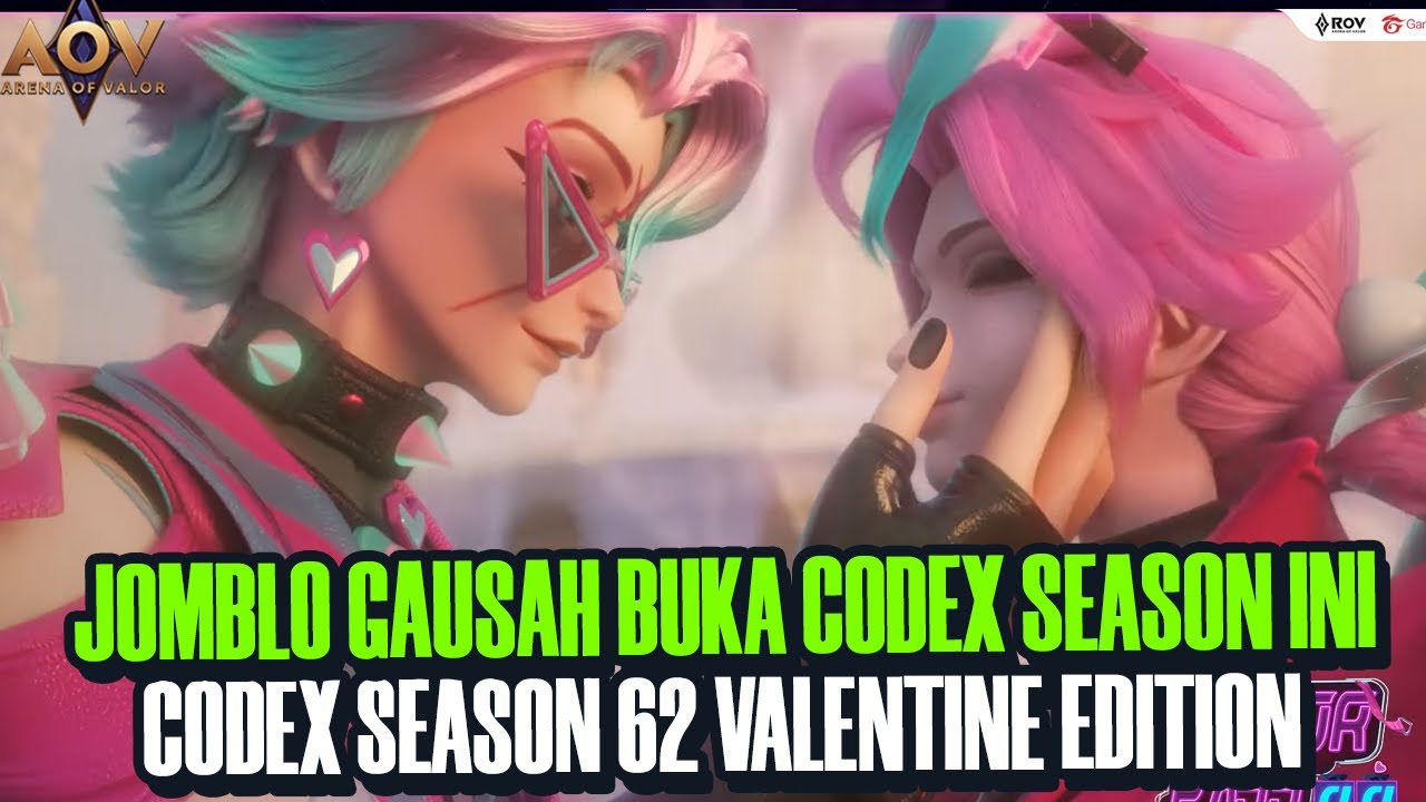 NEW CODEX SEASON 62!! CODEX BAGUS BUAT PARA COUPLE SPESIAL VALENTINE, JOMBLO? GAUSAH BELI KAYANYA
