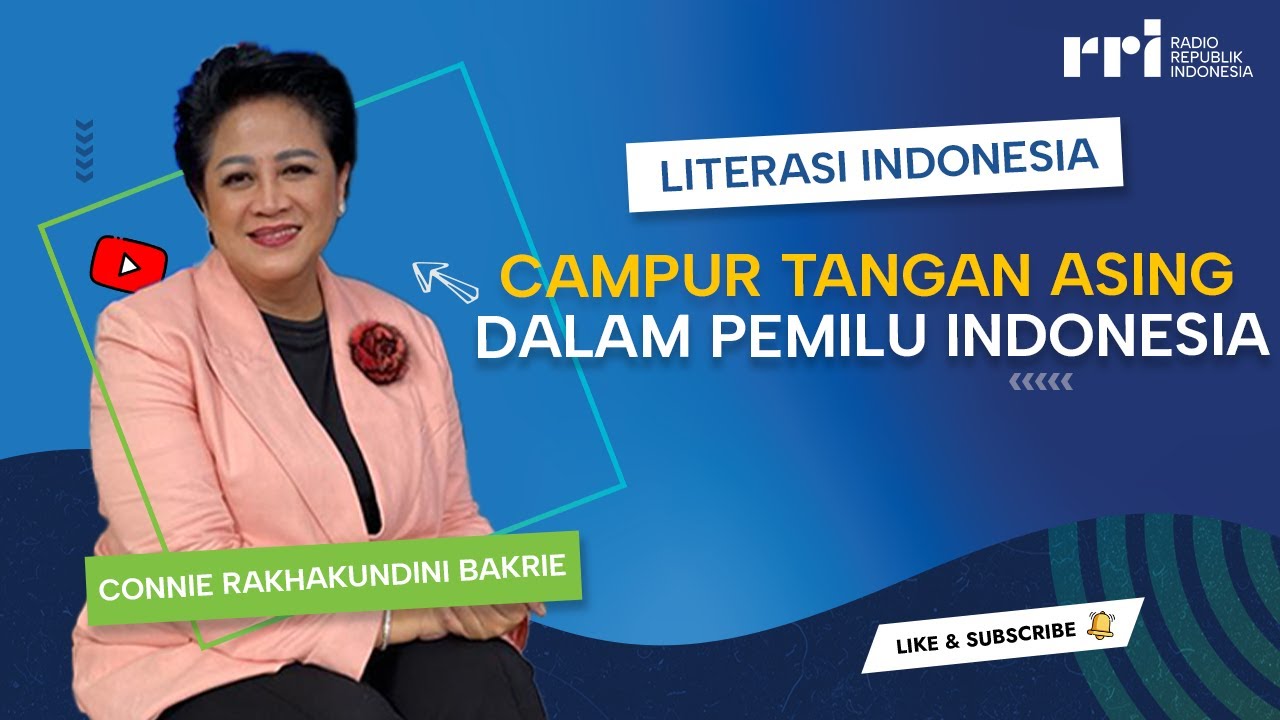 CAMPUR TANGAN ASING DALAM PEMILU INDONESIA |Connie Rahakundini Bakrie