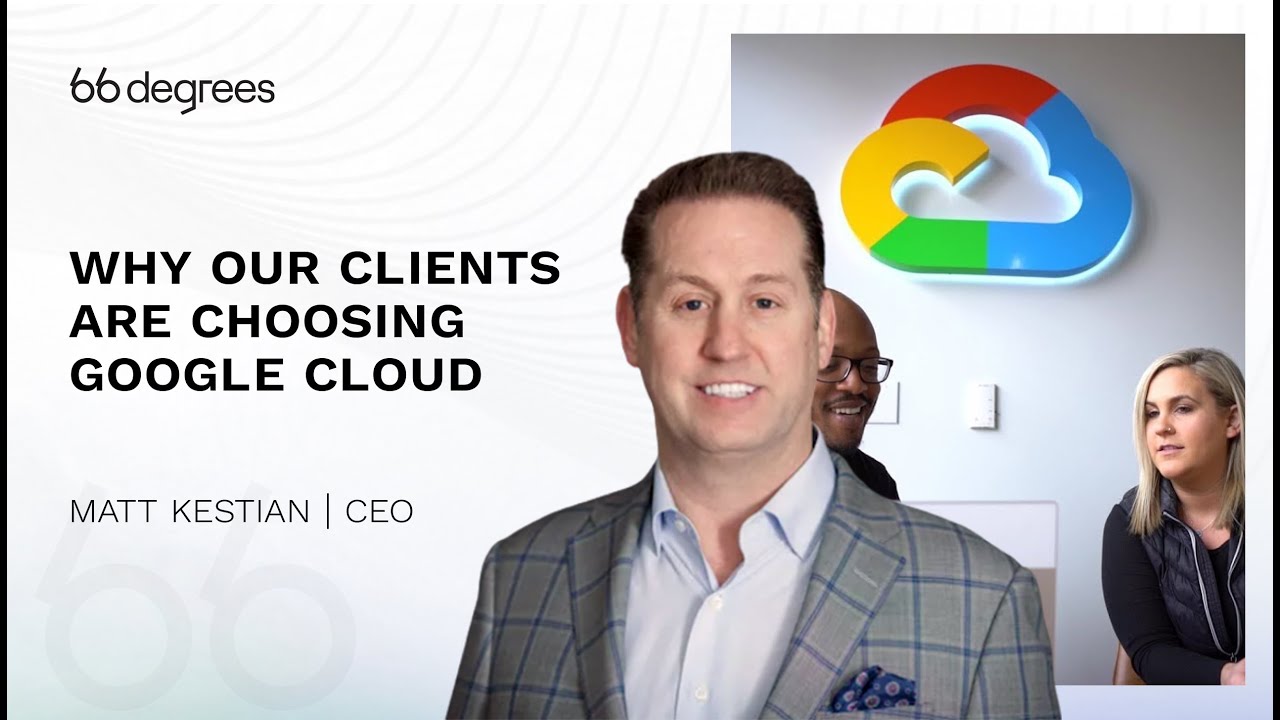 Why our clients are choosing Google Cloud