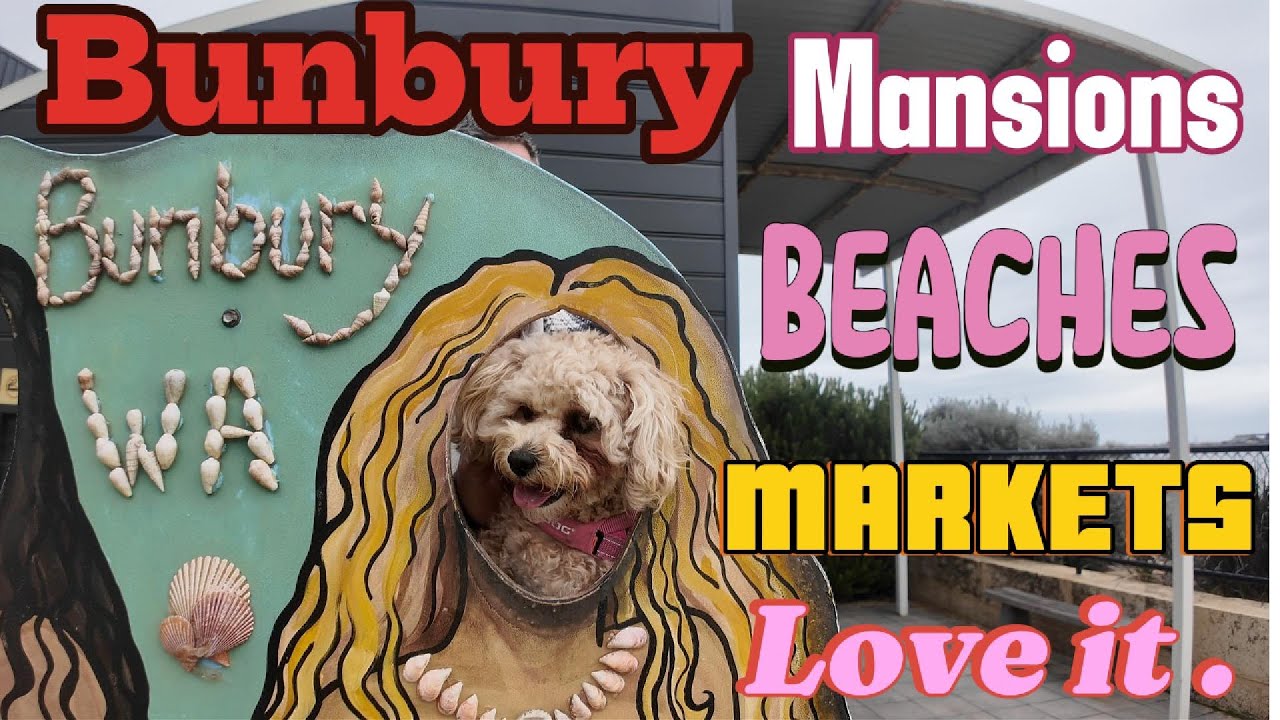 Bunbury WA.. Millionaires, Beaches and Markets.