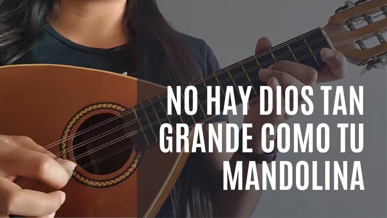 No hay Dios tan grande como tu - Mandolina