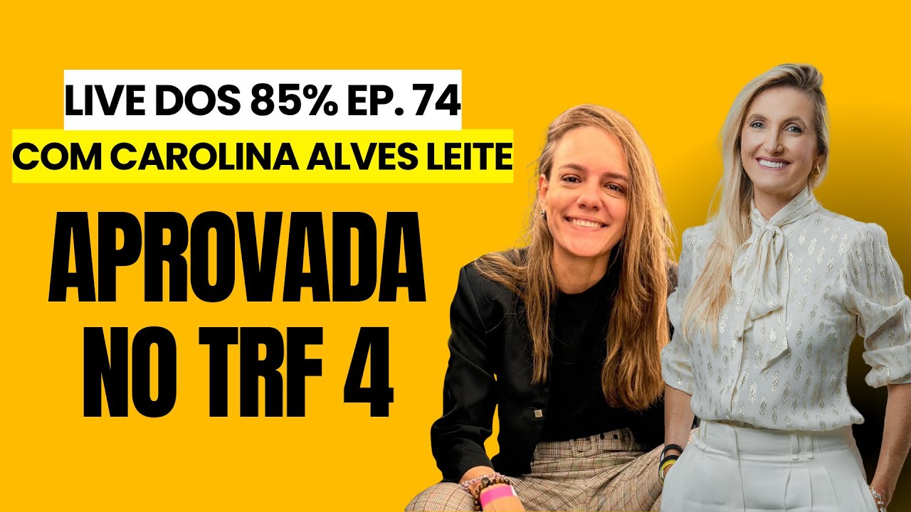 APROVADA NO CONCURSO TRF 4 FALA DA SUA PREPARA&Ccedil;&Atilde;O - Live dos 85% - EP. 74