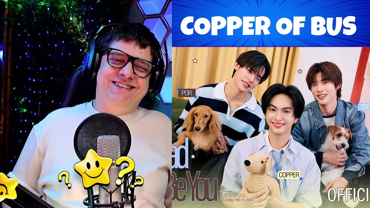 COPPER OF BUS 'It Had To Be You' OST Duang With You Series Official MV 💞 | Leonardo Ferrero REACTION