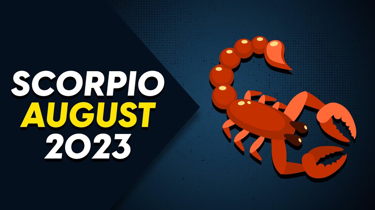 Scorpio August 2023 Horoscope | Monthly Horoscope