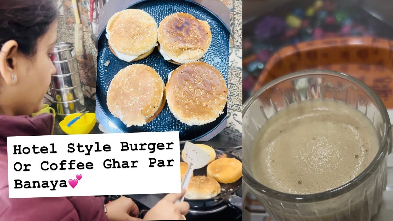 Ghar Par Banaya Cafe Style Burger Aur Coffee💕