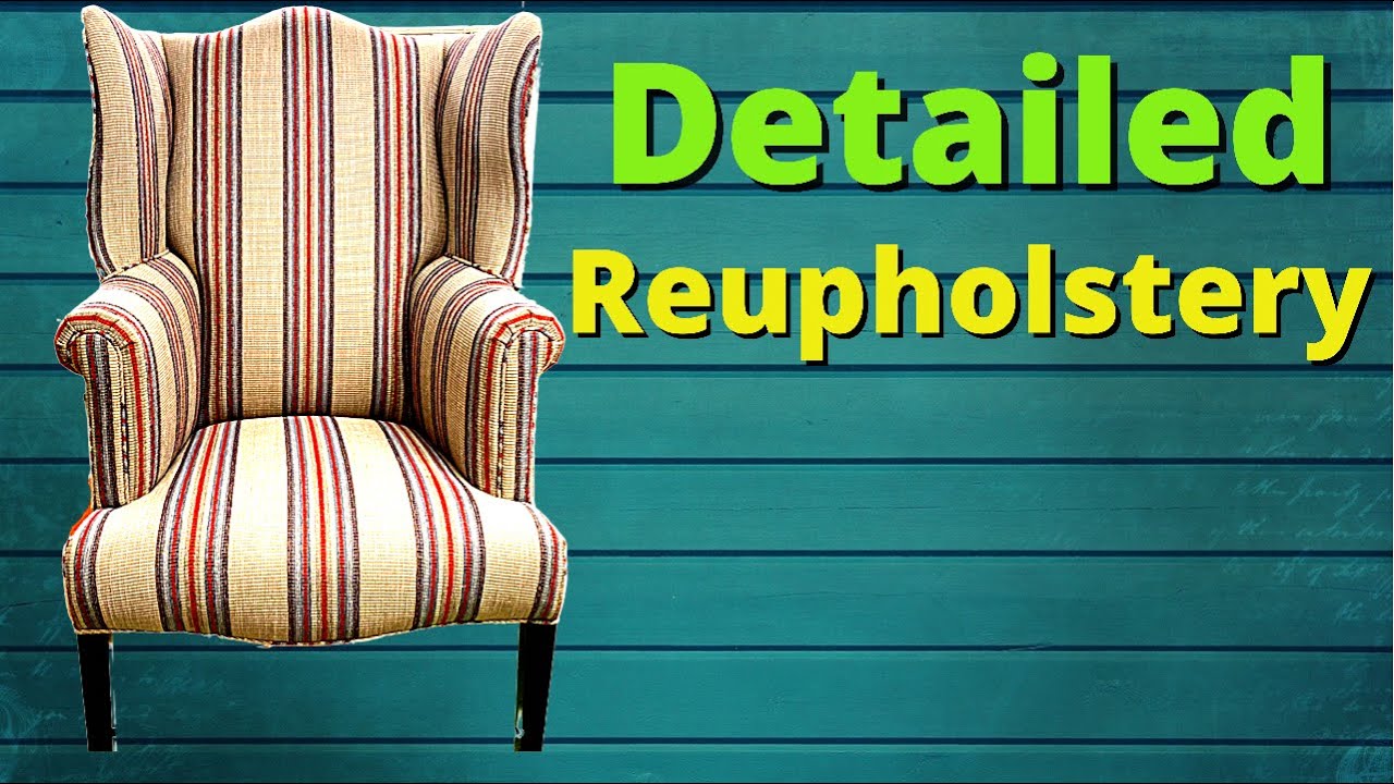 How to Upholster A Chair | Detailed Reupholstery