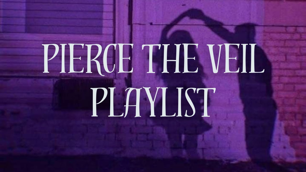 Pierce The Veil Playlist