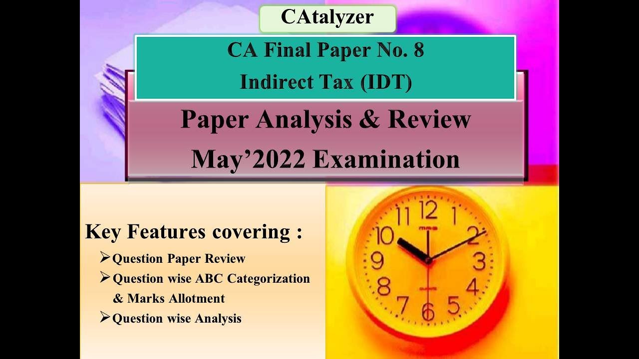 CA Final Exam | May 2022 | Paper No.8 Indirect Tax (IDT) | Paper Review & Analysis |