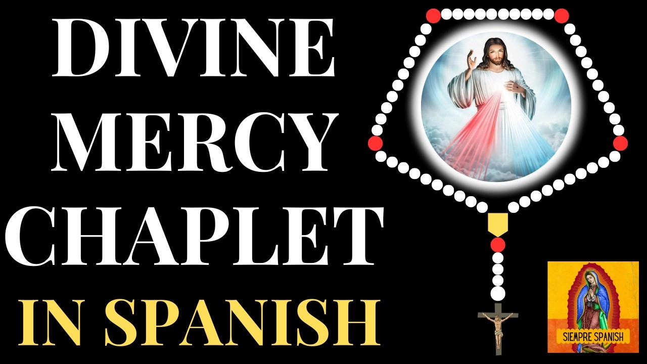 Coronilla a la Divina Misericordia — The Divine Mercy Chaplet in Spanish