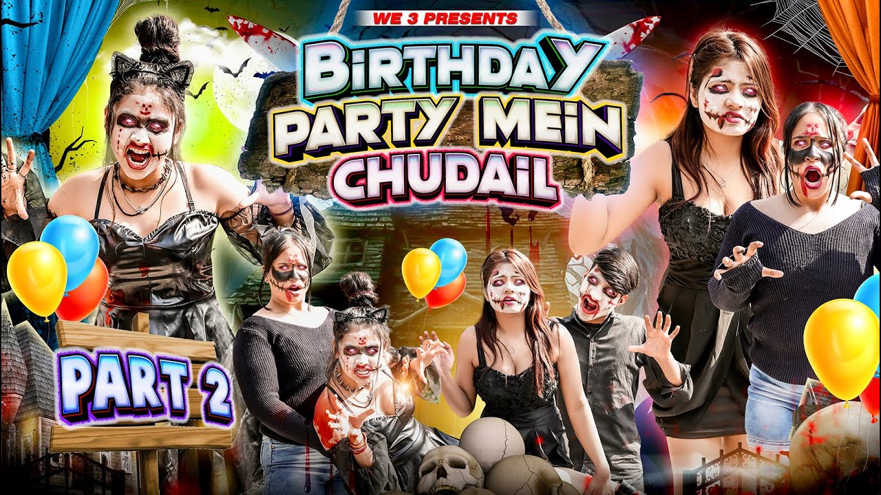 Birthday Party Mein Chudail Part-2 || We 3 || Aditi Sharma