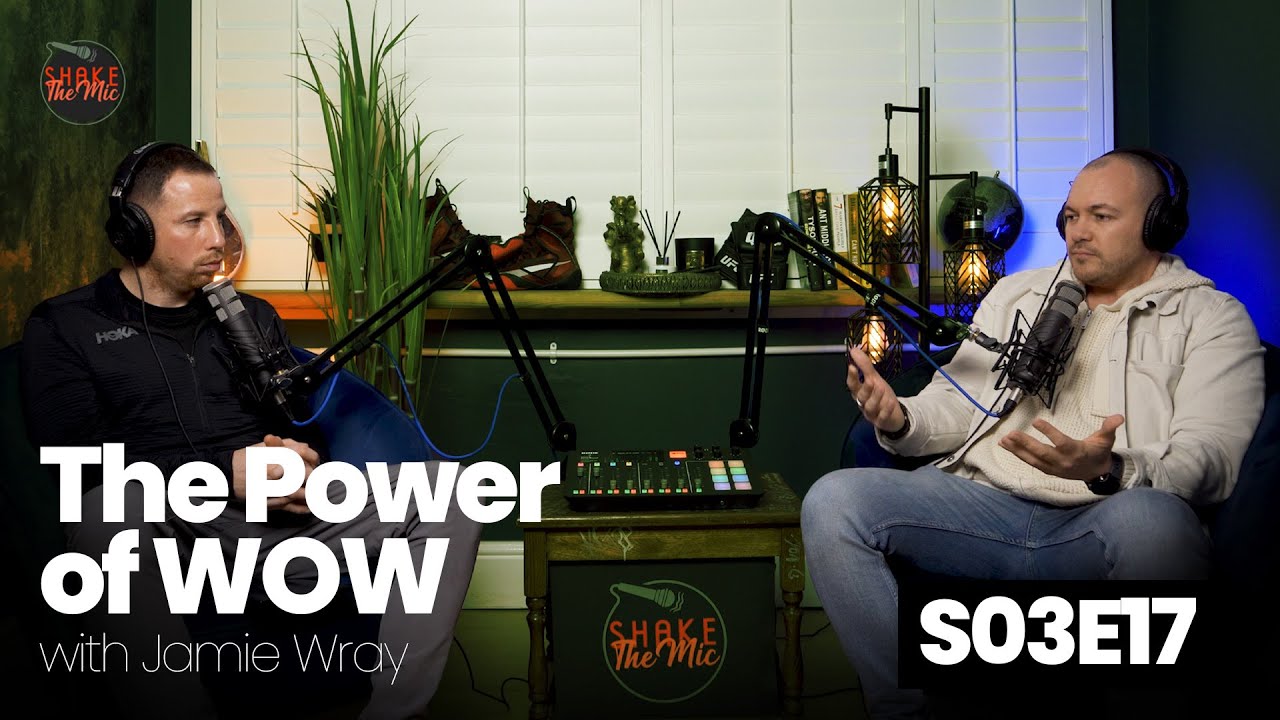 The Power of WOW | Jamie Wray | Shake the Mic Podcast by Jack Brennan