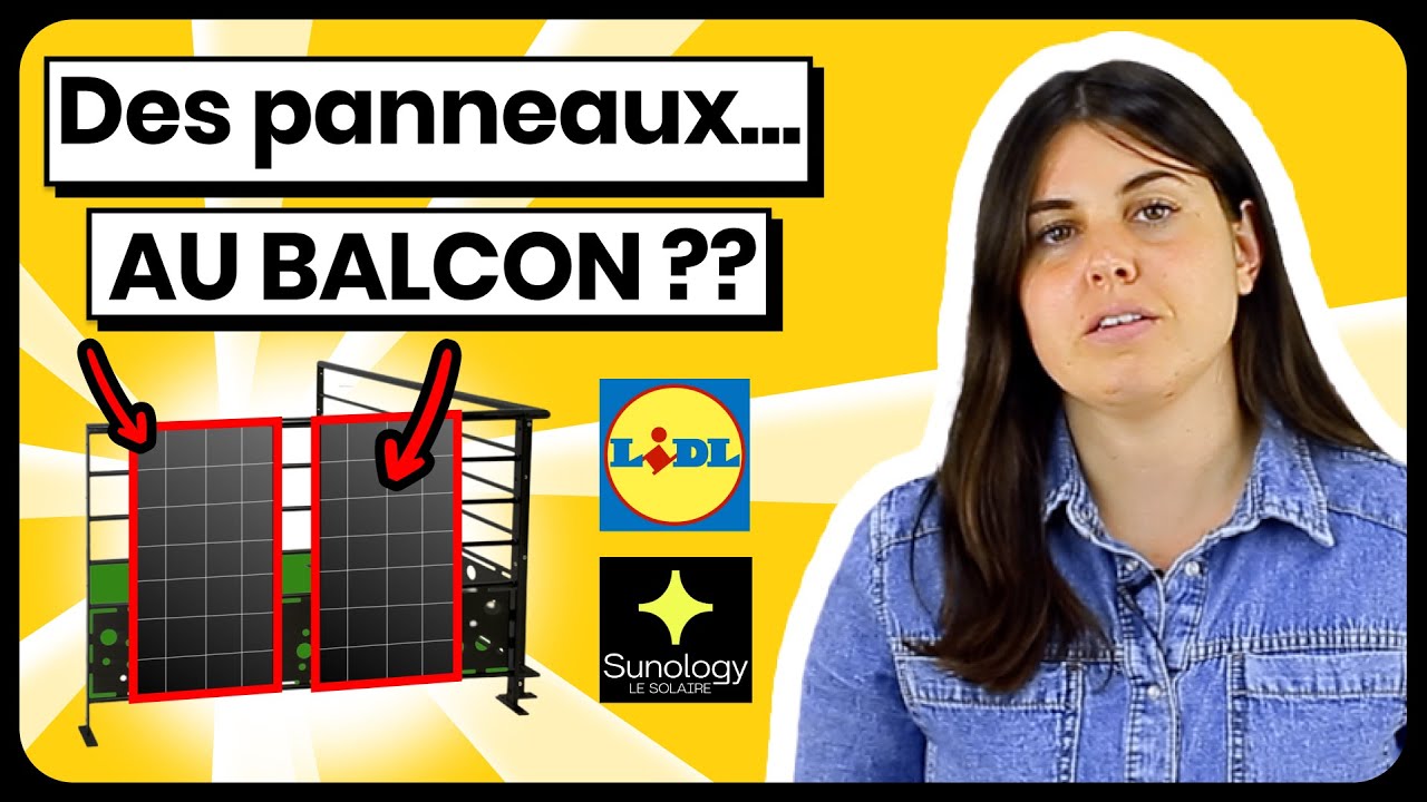 Panneau Solaire De Balcon : Lidl et Sunology Se Lancent #panneausolaire