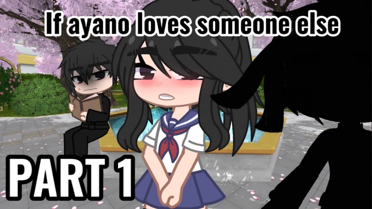 If Ayano loves someone else 💌 // Gacha club // yandere simulator//Part 1 // 