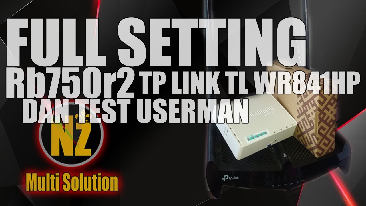 FULL SETTING Rb750r2 - TP LINK TL WR841HP DAN TEST USERMAN (Part 3)