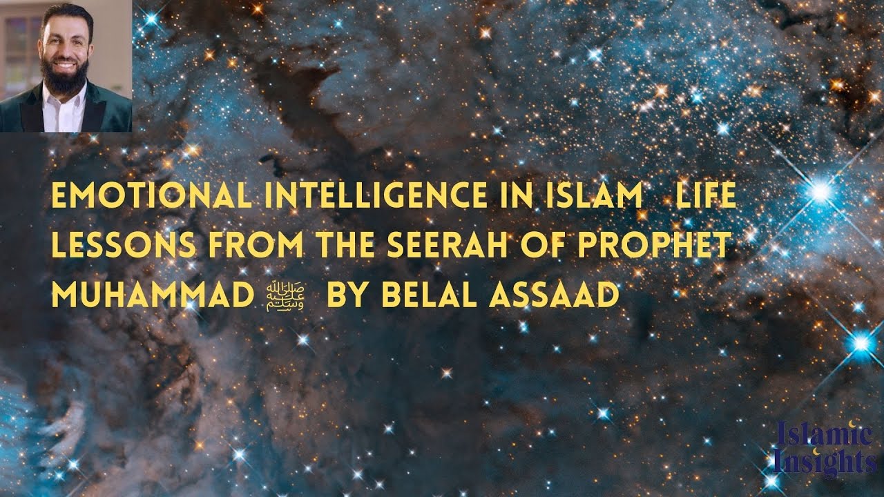 Emotional Intelligence in Islam   Life Lessons From The Seerah of Prophet Muhammad ﷺ
