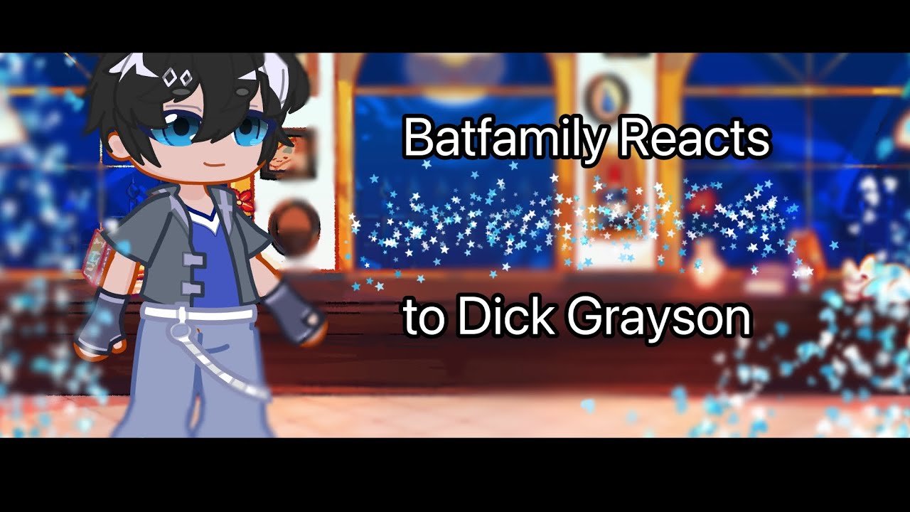 Batfamily React to Each Other (Part 1 - Dick Grayson) // Angst