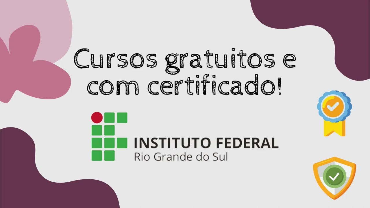 CURSOS GRATUITOS E COM CERTIFICADO NO IFRS