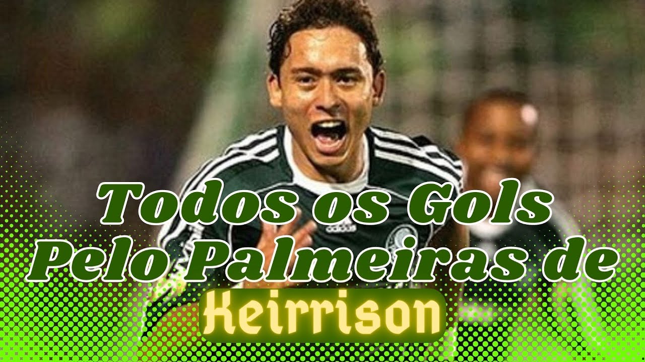 Todos os Gols de: Keirrison Pelo Palmeiras