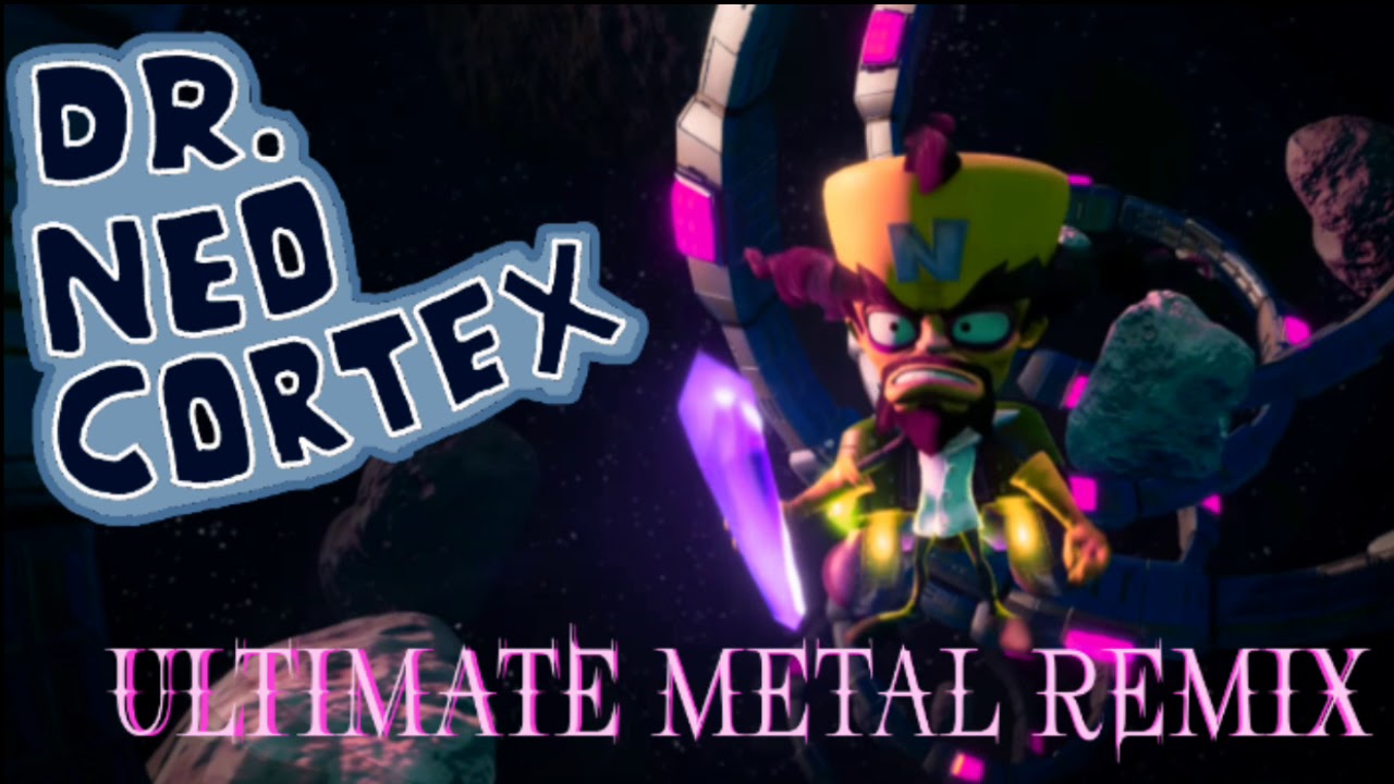 Crash Bandicoot 2 - Dr. Neo Cortex ULTIMATE METAL REMIX