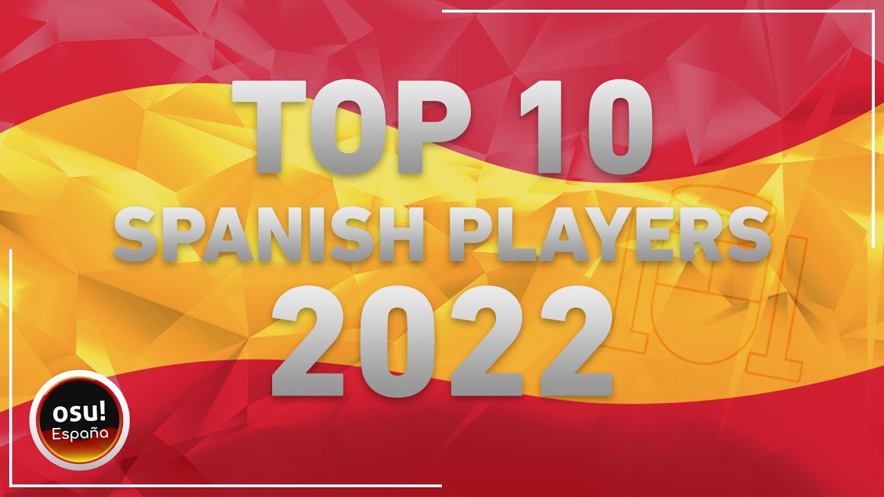 Top 10 Mejores Jugadores de osu! Espa&ntilde;a 2022