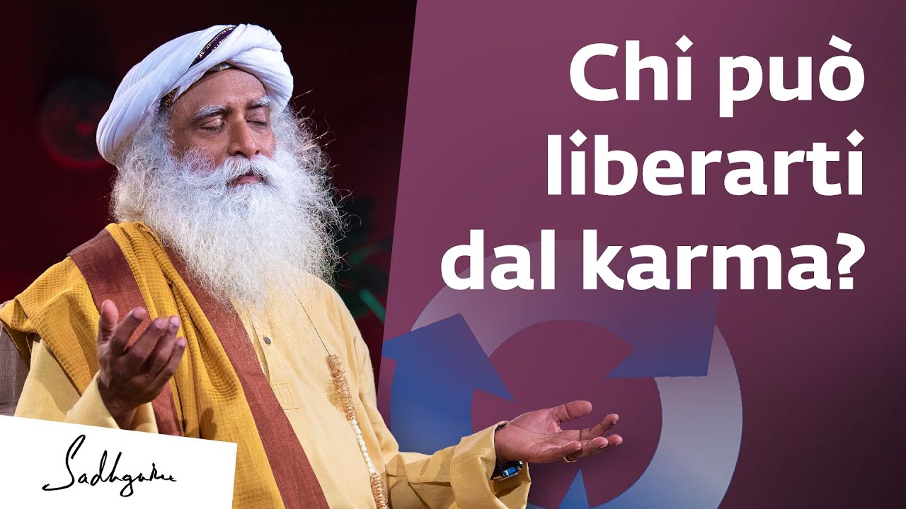 Chi può liberarti dal karma? | Sadhguru Italiano