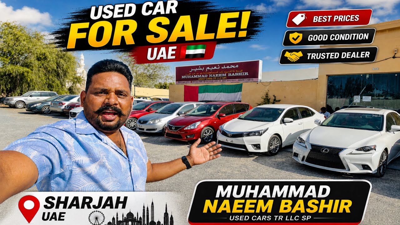 🔥 SHARJAH USED CARS MARKET 2026 | Best Budget Cars In UAE 🇦🇪 | Naeem Bhai