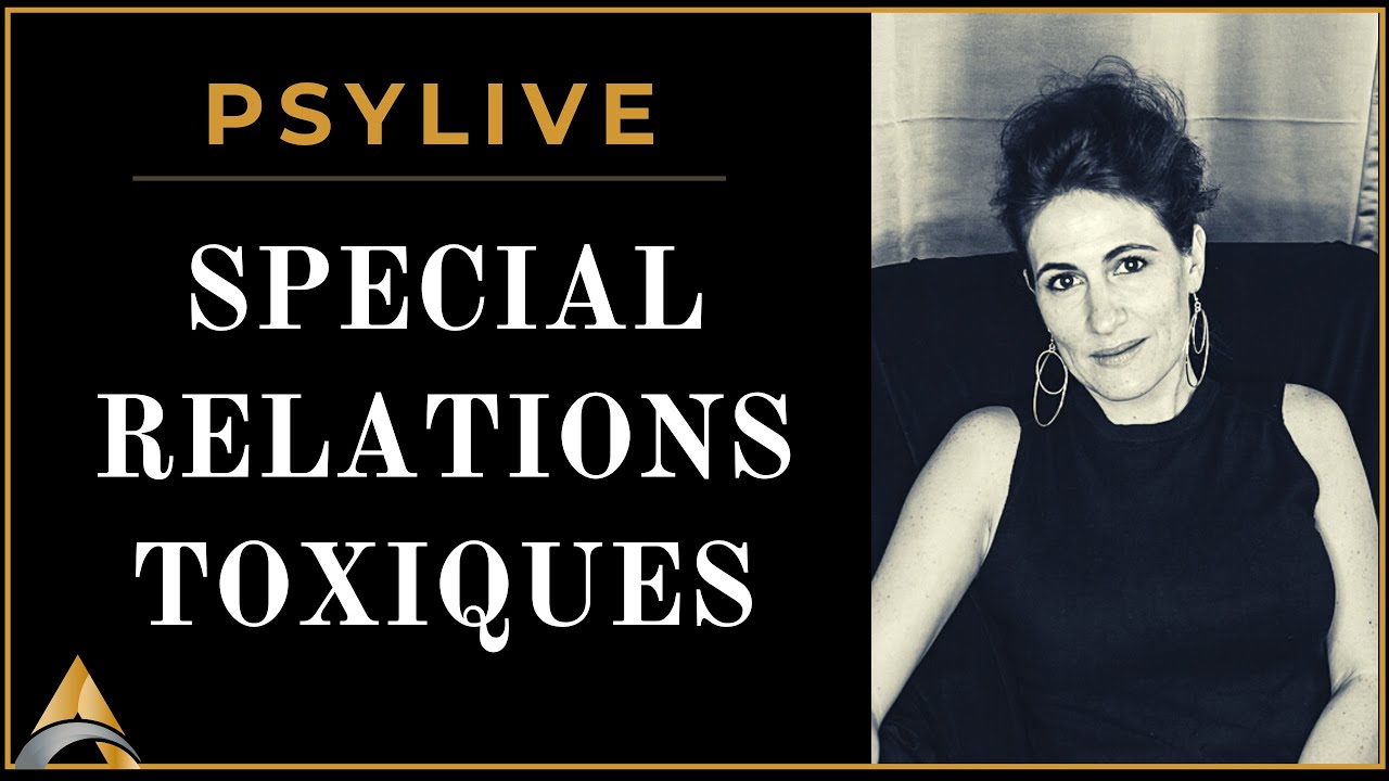 Psylive Spécial Relations Toxiques