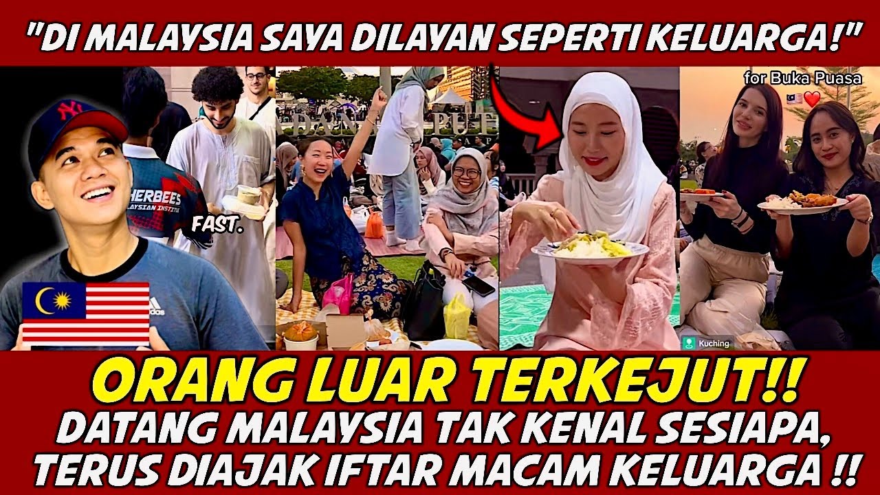 ORANG LUAR TERPANA‼️DATANG MALAYSIA TAK KENAL SESIAPA, TERUS DIAJAK IFTAR MACAM DARAH DAGING! #iftar