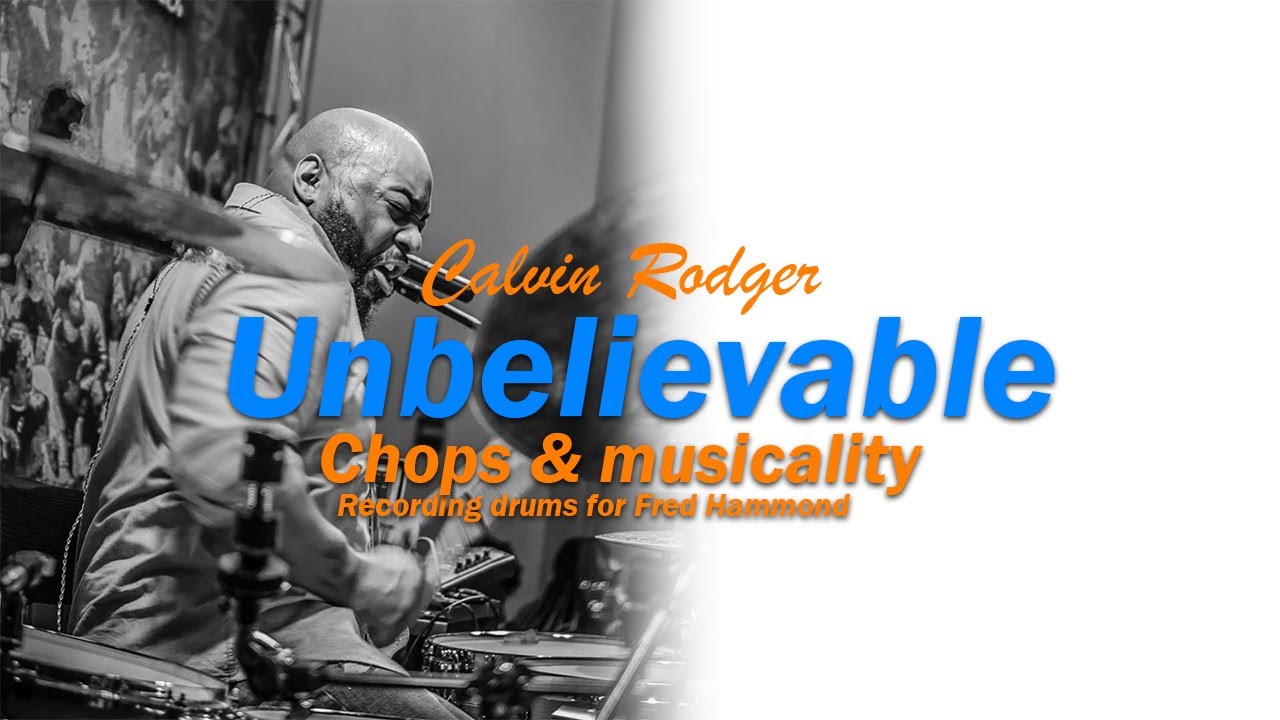 Calvin Rodgers RECORDING DRUMS for Fred Hammond