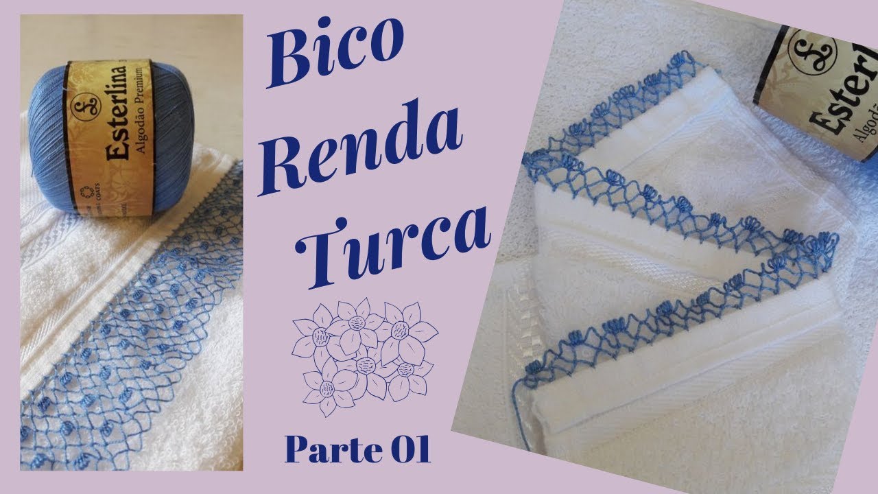 DIY BICO DE RENDA TURCA (SINGELEZA) PARA TOALHAS - AULA 01