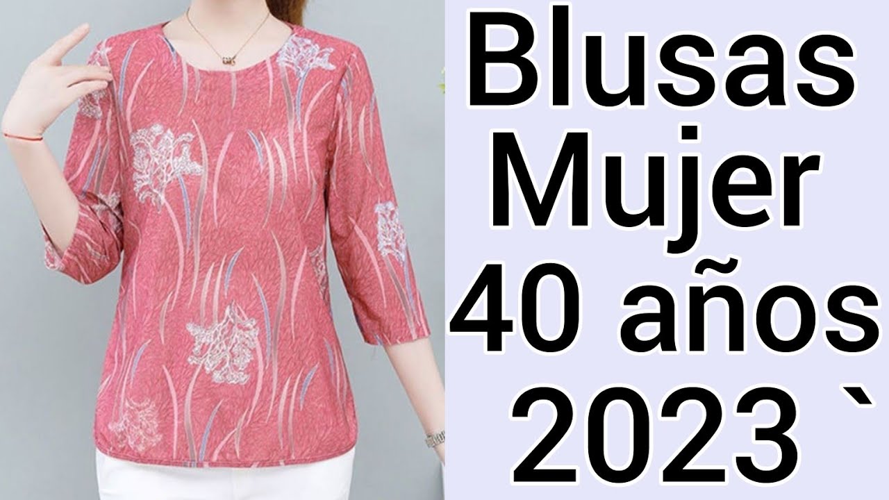 BLUSAS MUJER DE 40 A&Ntilde;OS / DISE&Ntilde;OS DE MODA 2023