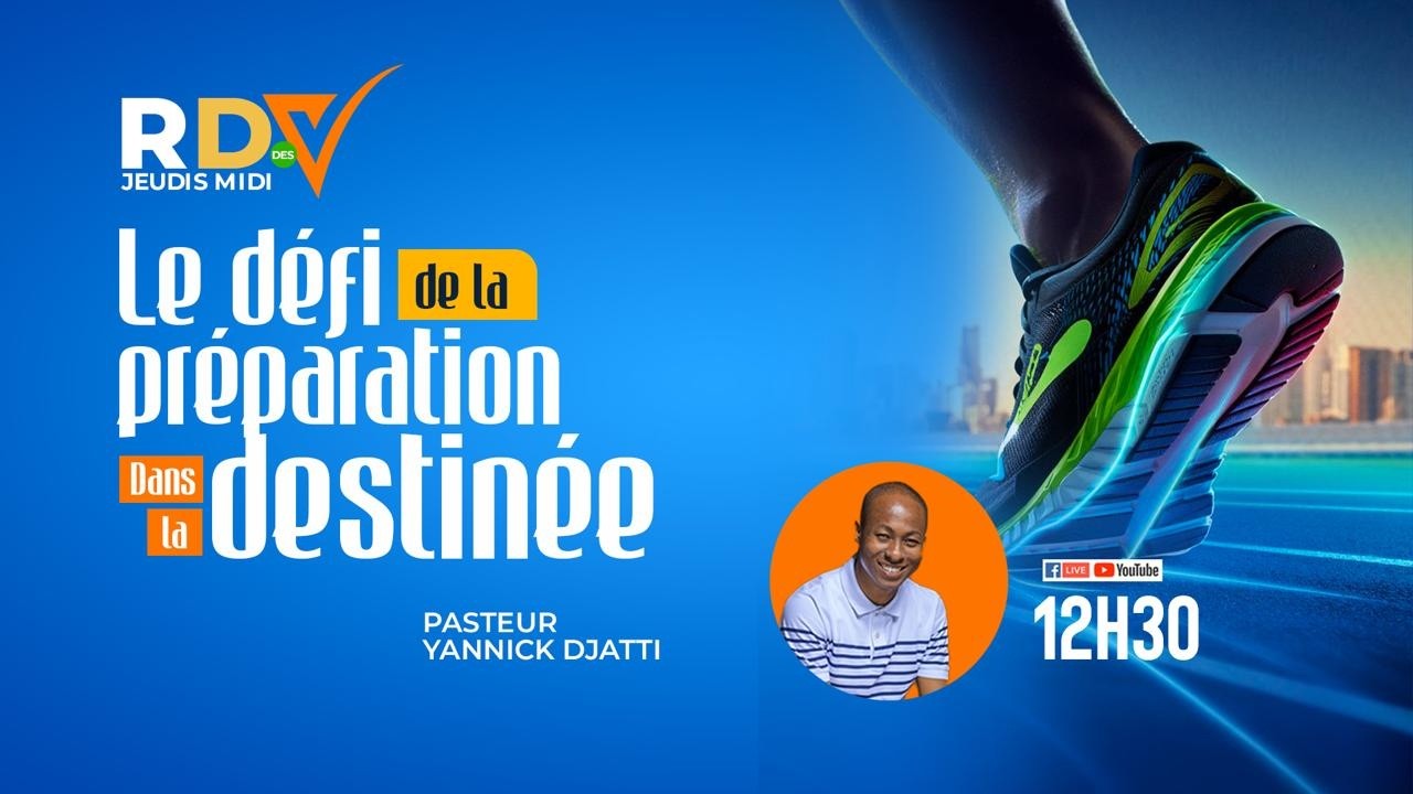 LE DEFI DE LA PREPARATION DANS LA DESTINEE_PST YANNICK DJATTI_RDV DES JEUDIS MIDI