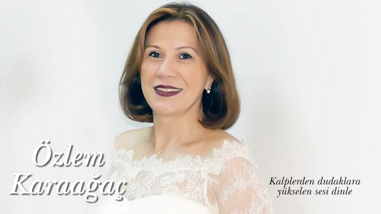 Özlem Karaağaç ~ Kalplerden dudaklara yükselen sesi dinle