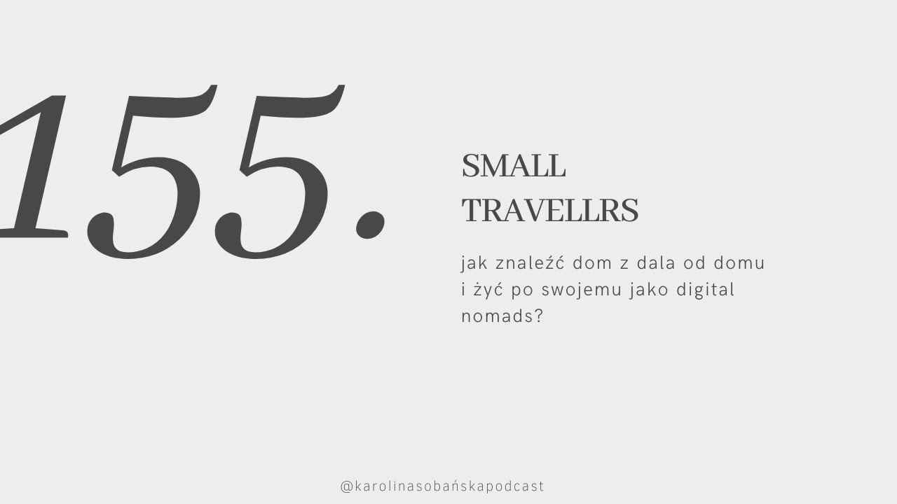 #155: jak znaleźć dom z dala od domu i żyć po swojemu jako digital nomads